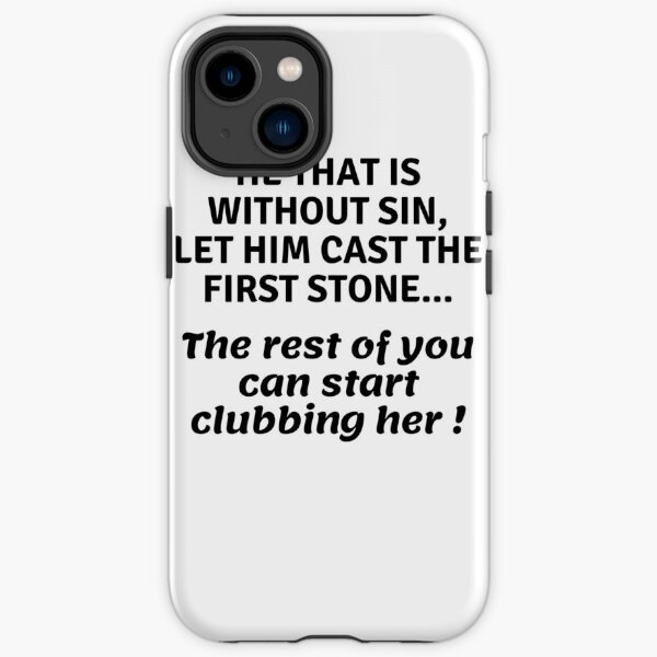 ...can start clubbing her iPhone Tough Case