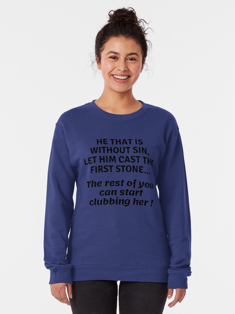 Alternate view of ...can start clubbing her Pullover Sweatshirt