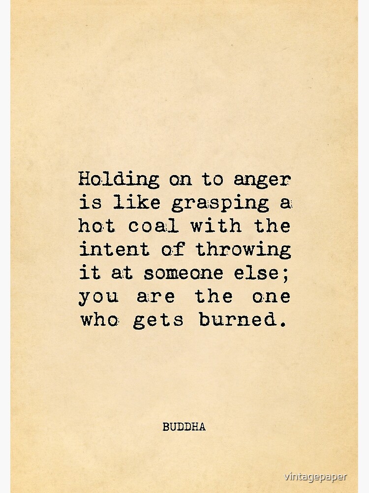 Holding On To Anger Is Like Grasping A Hot Coal Buddha Poster By Vintagepaper Redbubble