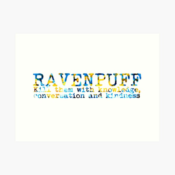 Ravenpuff Quote Art Print
