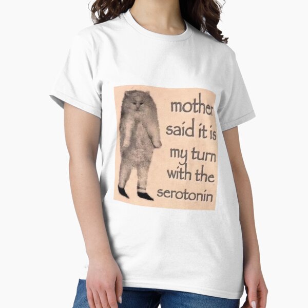 Item preview, Mother Said it is My Turn With the Serotonin designed and sold by tarynwalk.
