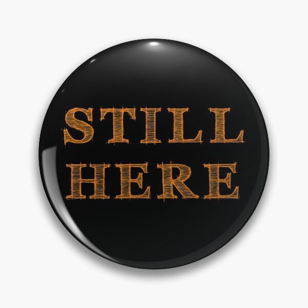 Item preview, Still Here designed and sold by bravoalpha.
