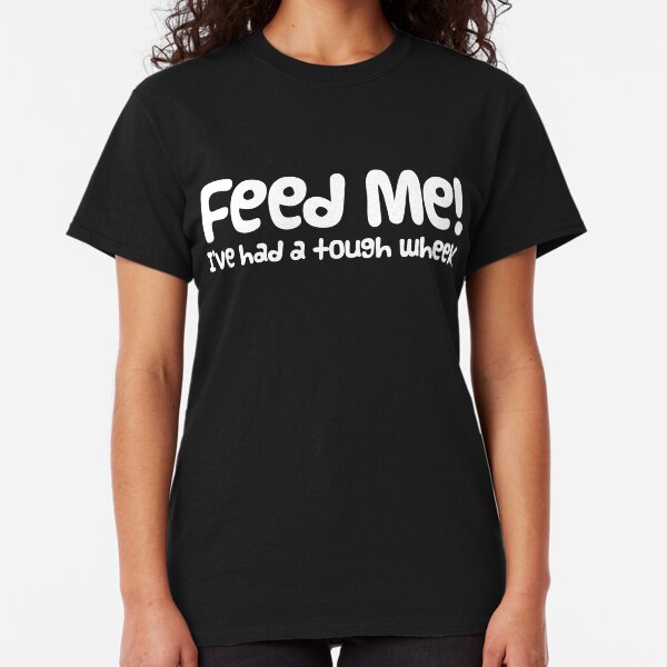 Guinea Pig Slogan "Feed Me, I've Had a Tough Wheek!" Classic T-Shirt