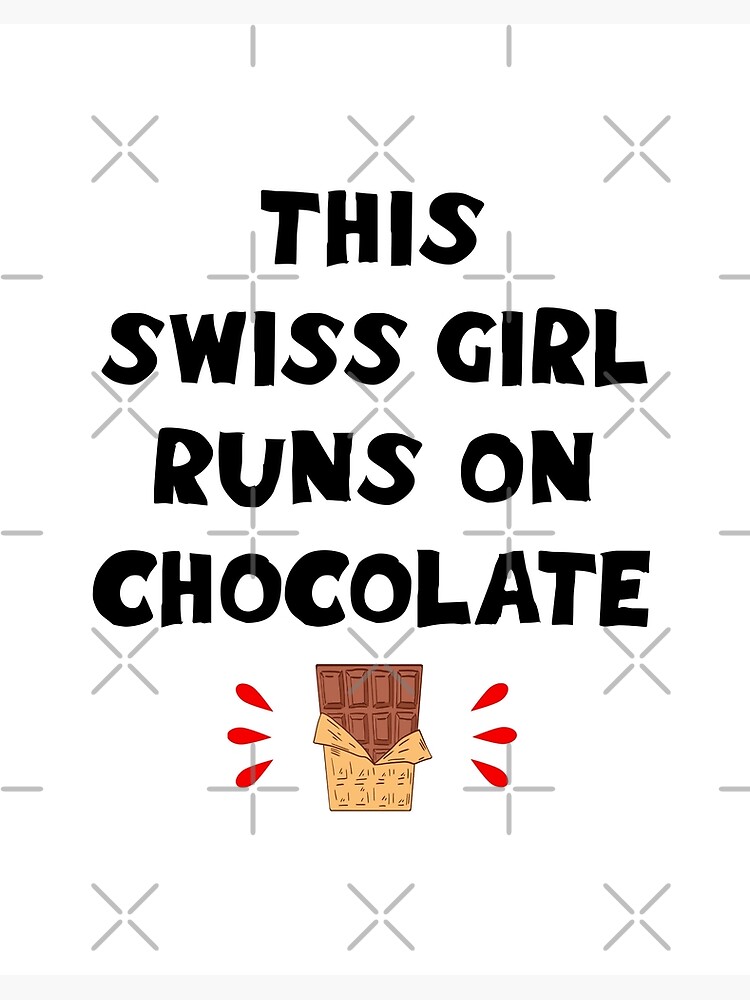 Impression Rigide Cette Fille Suisse Court Au Chocolat Citation Drole Nourriture De Confort Le Meilleur Regime Genial Le Plus Cool De Tous Les Temps Propulse Par Des Chocolats Candy Bar