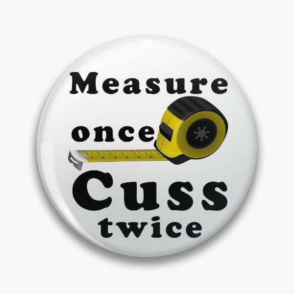 Item preview, Measure Once Cuss Twice Woodworking Shirt Sticker Gift designed and sold by Pittsburgh 412 Steel City Yinzers.