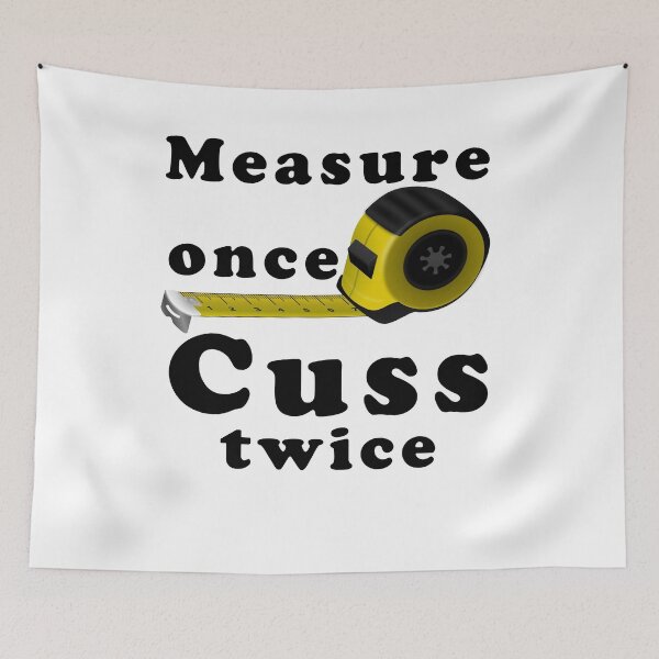 Item preview, Measure Once Cuss Twice Woodworking Shirt Sticker Gift designed and sold by Pittsburgh 412 Steel City Yinzers.