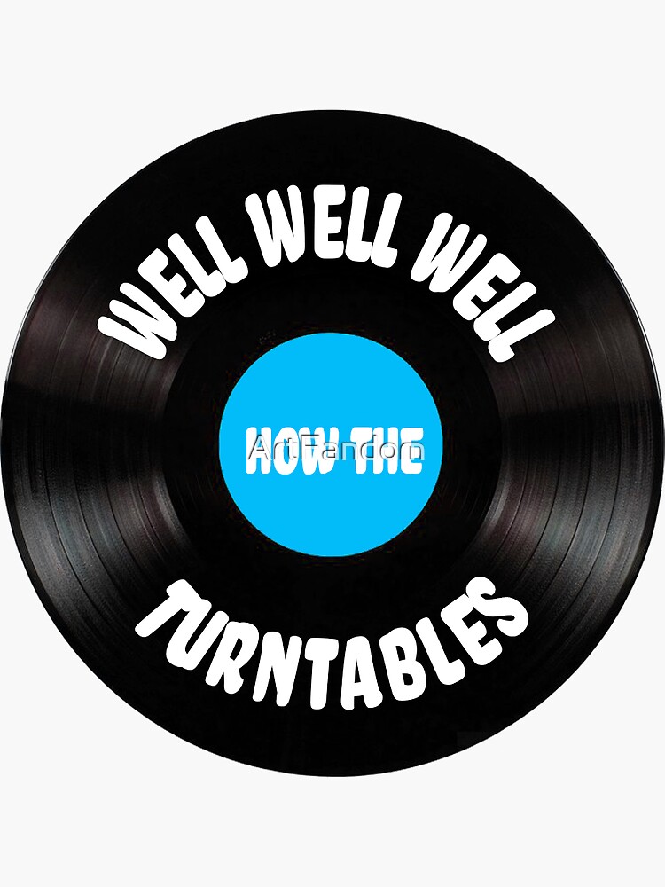 "Well Well Well, How The Turntables The Office" Sticker for Sale by