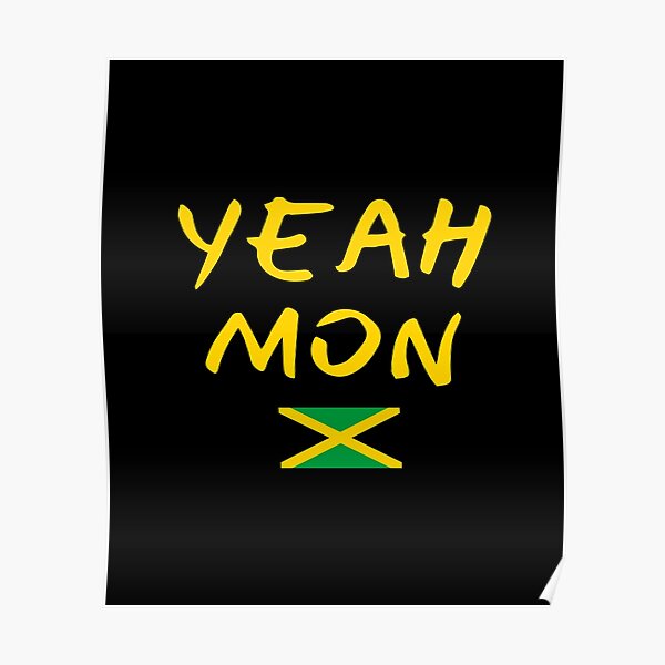 Yeah Mon Jamaica Posters | Redbubble