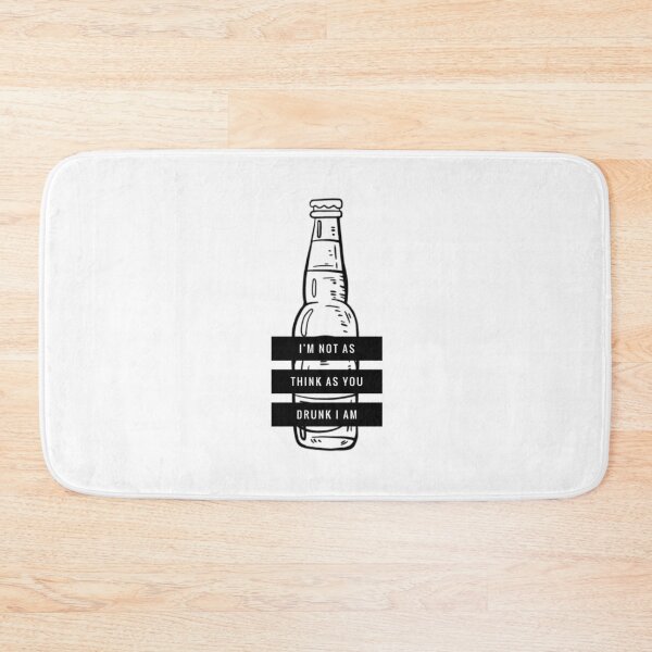 Item preview, I'm Not As Think As You Drunk I Am. Black designed and sold by SquidAndBear.