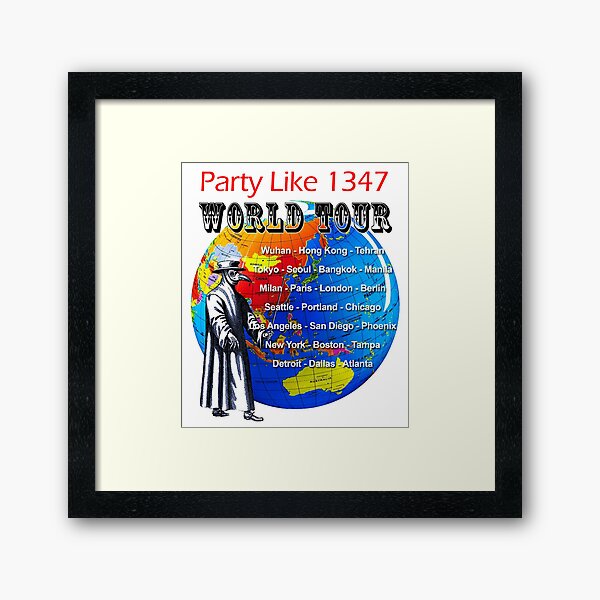 Party Like 1347 World Tour Framed Art Print