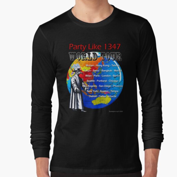 Party Like 1347 World Tour Long Sleeve T-Shirt