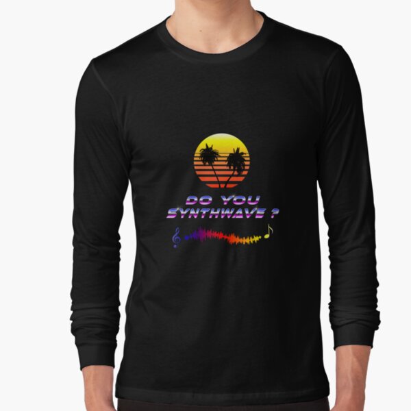 Do You Synthwave (with palm trees) Long Sleeve T-Shirt