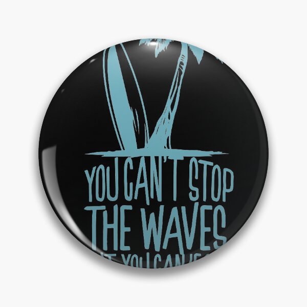 Item preview, You cant stop the waves but you can learn to Surf Surfer designed and sold by Rzelemenz.