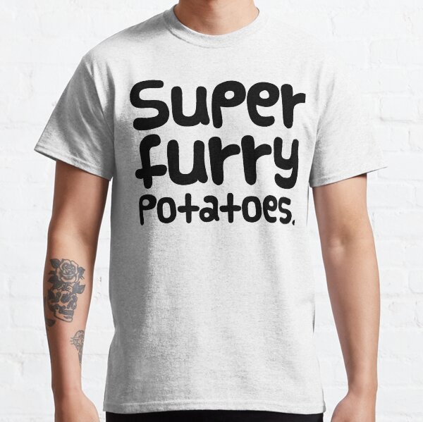 Guinea Pig Slogan "Super Furry Potatoes" Classic T-Shirt