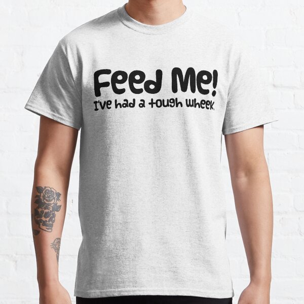 Guinea Pig Slogan "Feed Me, I've Had a Tough Wheek!" Classic T-Shirt