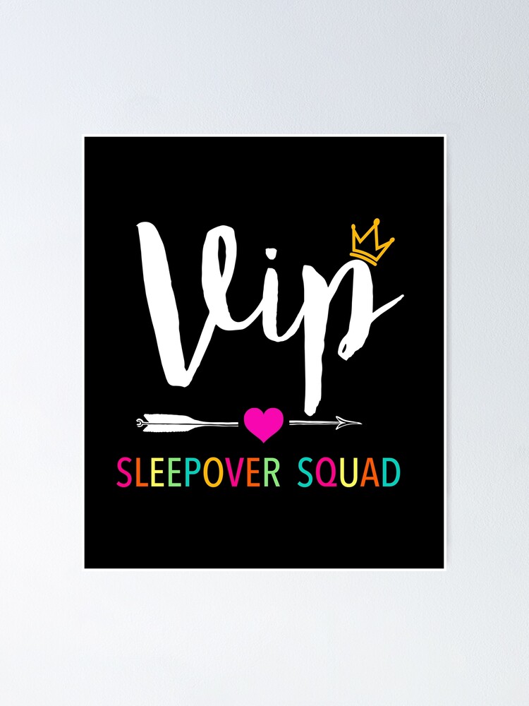 VIP Sleepover Squad Great for Slumber Party | Poster