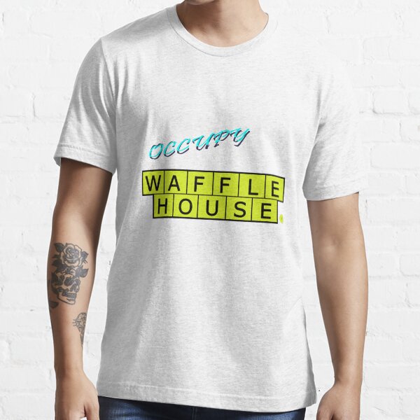Occupy Waffle House Essential T-Shirt