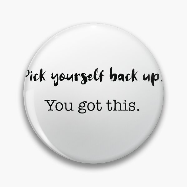 Item preview, pick yourself back up, you got this. designed and sold by ellenhoman.
