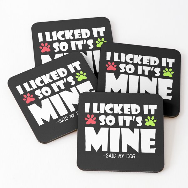 Item preview, i licked it so it's mine -said my dog- designed and sold by Mike Notis.