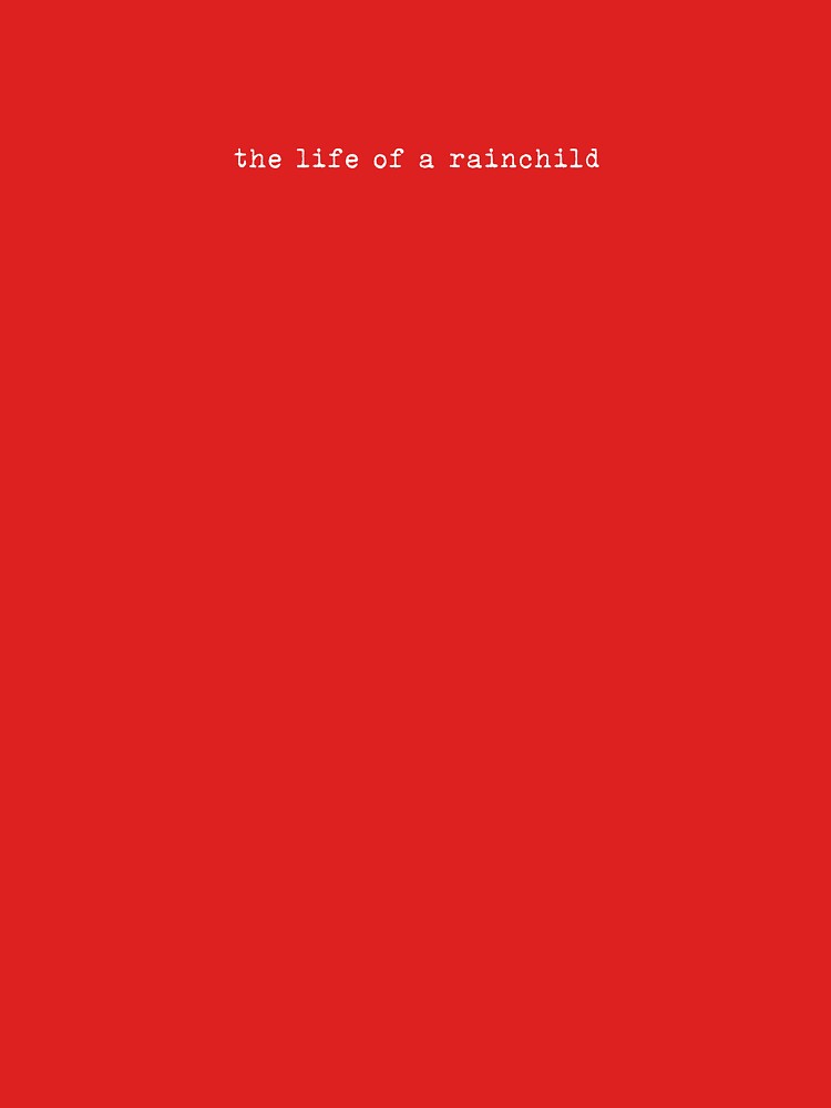 The Life Of A Rainchild (white) by shvrnc