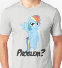 Camiseta unisex ¿Tiene un problema?