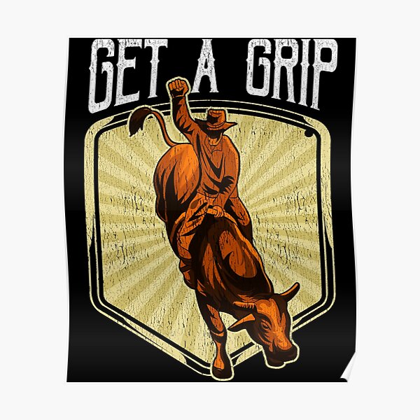 Funny Get a Grip Competitive Bull Riding Pun Poster
