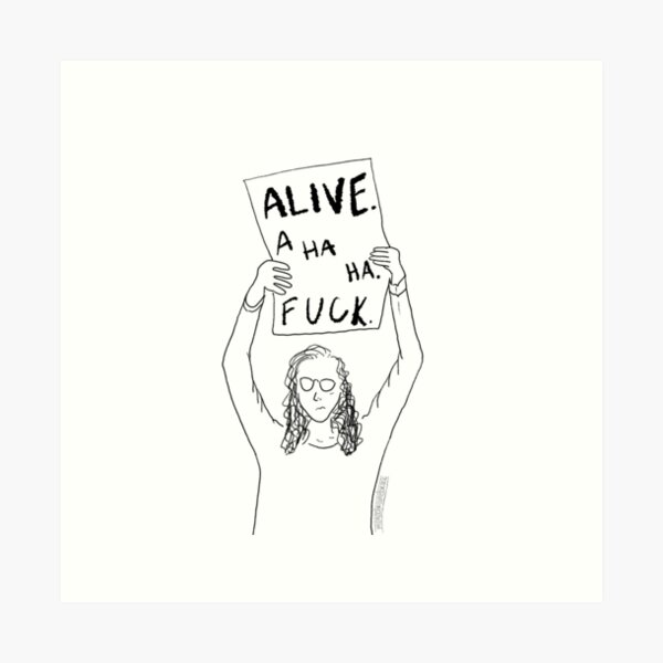 Item preview, Alive. A ha ha. Fuck.  designed and sold by embaerrawr.