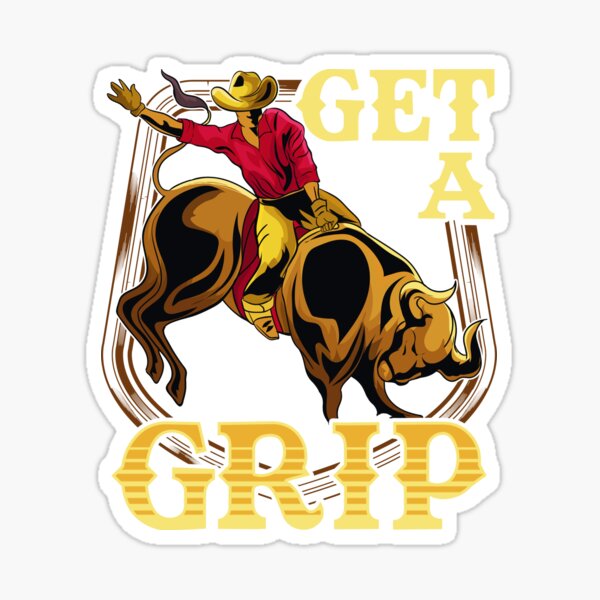 Get A Grip Bullrider Funny Competitive Riding Pun Sticker