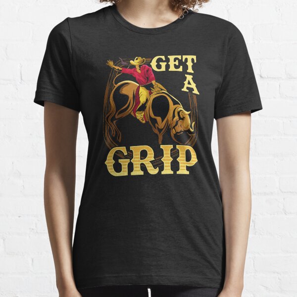 Get A Grip Bullrider Funny Competitive Riding Pun Essential T-Shirt