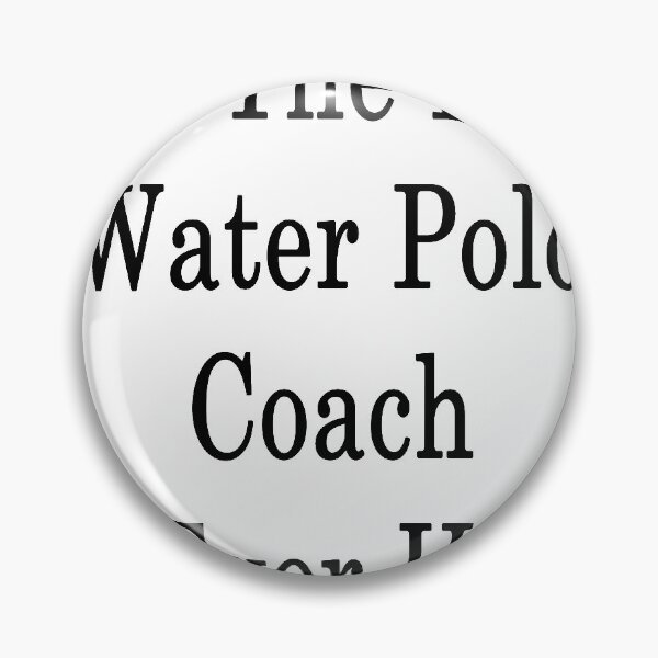 Item preview, For The Best Water Polo Coach I Ever Had  designed and sold by supernova23.