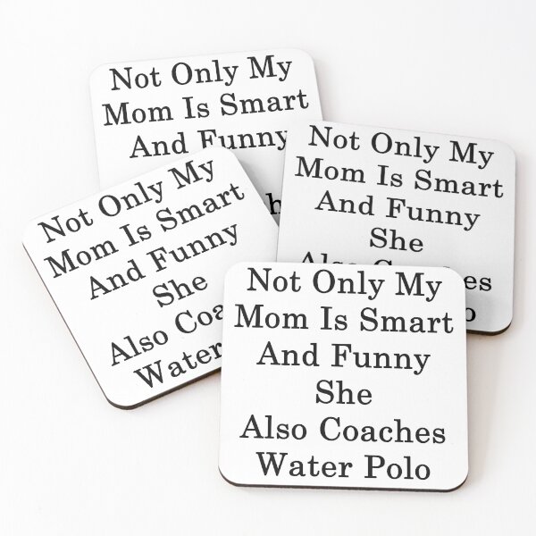 Item preview, Not Only My Mom Is Smart And Funny She Also Coaches Water Polo  designed and sold by supernova23.