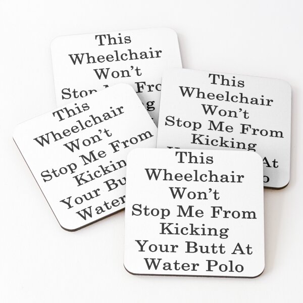 Item preview, This Wheelchair Won't Stop Me From Kicking Your Butt At Water Polo designed and sold by supernova23.