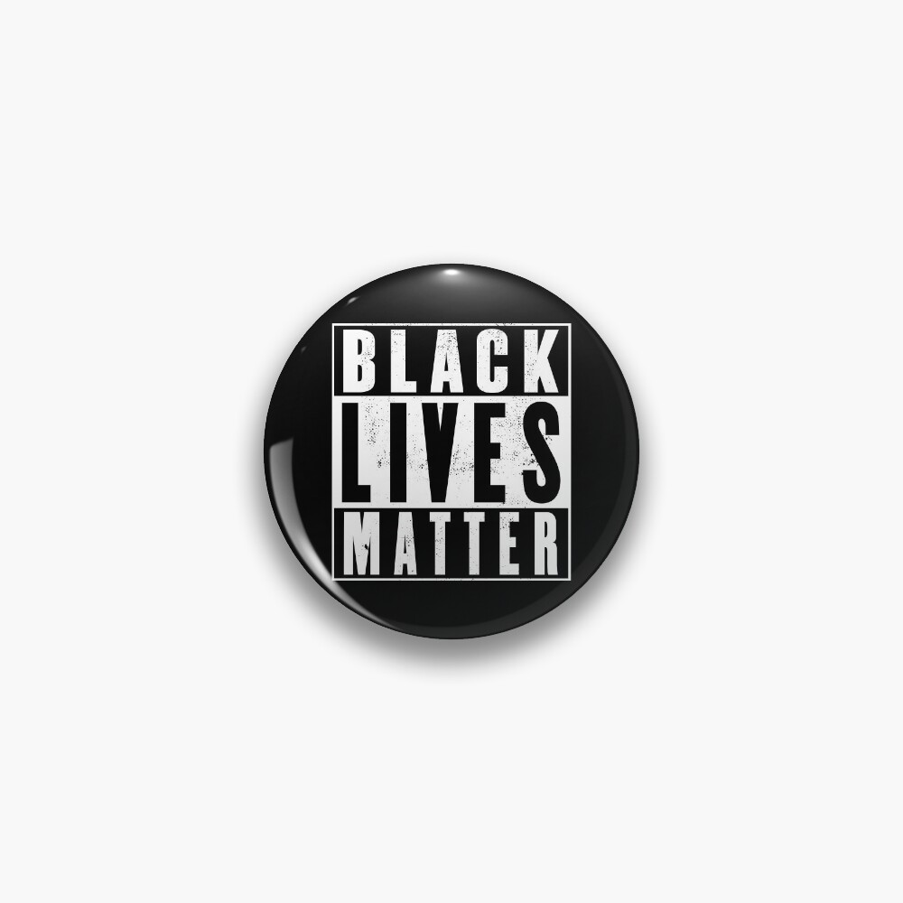 Black Lives Matter (distressed design)! Pin