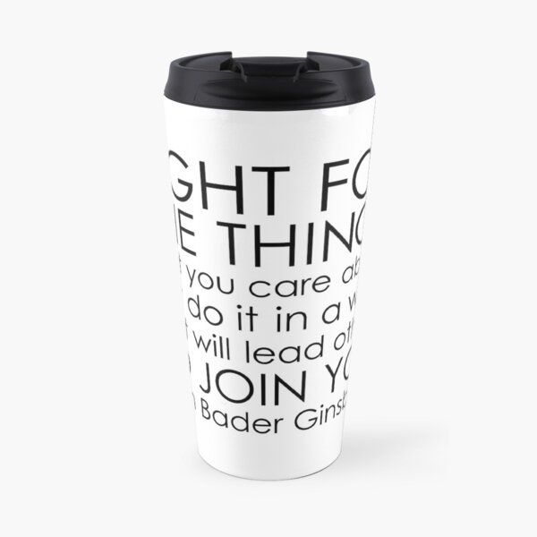 Ruth Bader Ginsburg Quote Travel Mug