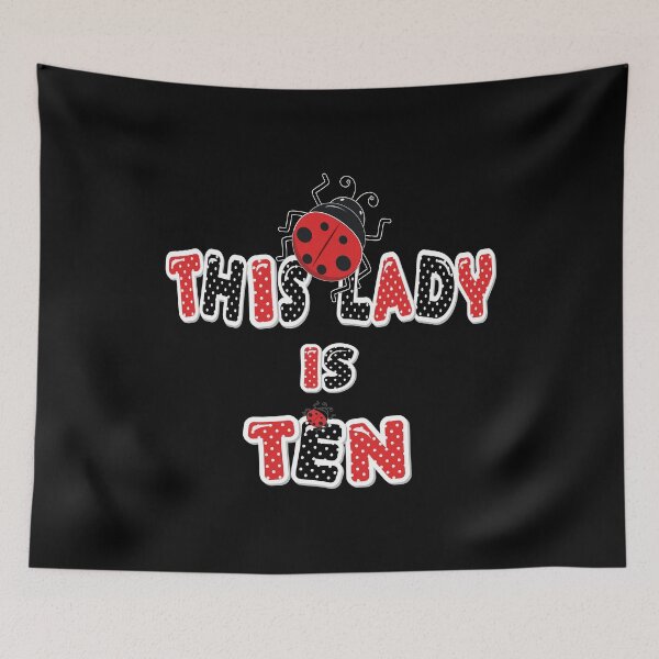 Item preview, This Lady Is Ten Years Old Girl 10th Birthday Ladybug Party print designed and sold by Grabitees.