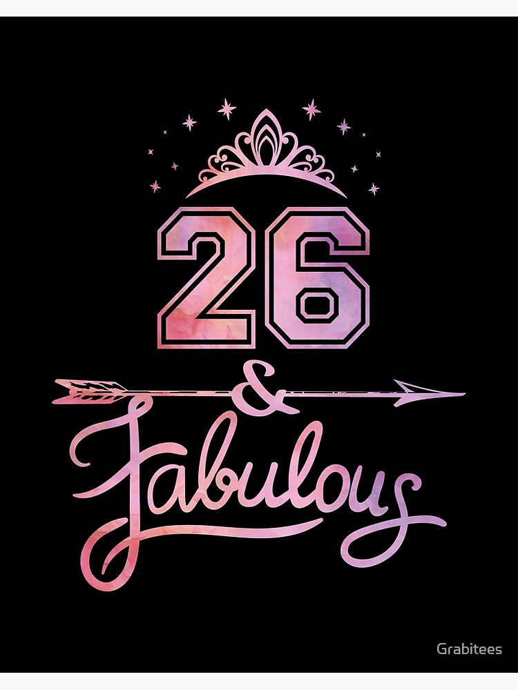 Impression Rigide Produit De 26 Ans Pour Femmes 26 Ans Et Fabuleux Joyeux Anniversaire Par Grabitees Redbubble