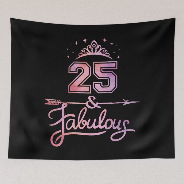 Item preview, Women 25 Years Old And Fabulous Happy 25th Birthday print designed and sold by Grabitees.