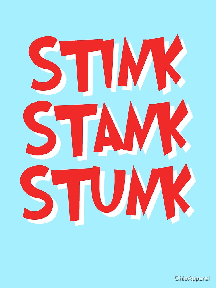 stink stank stunk t shirts