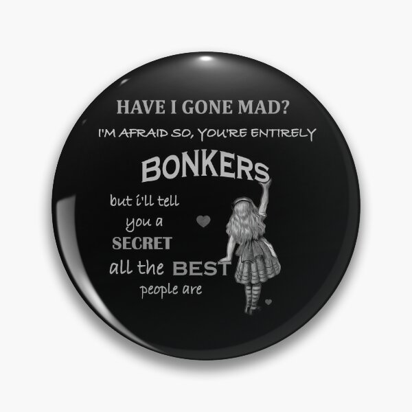 Item preview, Alice In Wonderland Quote - You're Entirely Bonkers   designed and sold by maryedenoa.