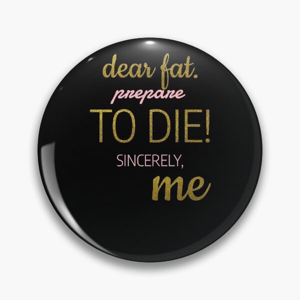 Item preview, Funny Fitness Women Quote Dear Fat Prepare To Die designed and sold by Radu Matei.