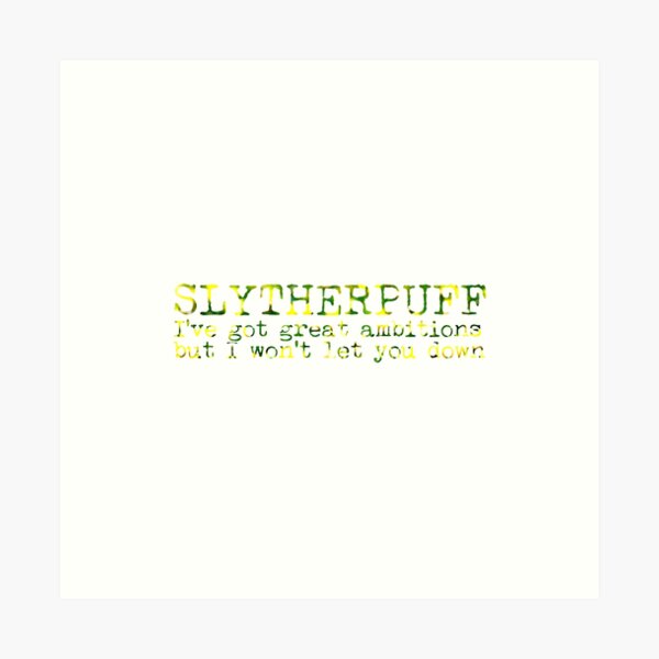 Slytherpuff Quote Art Print