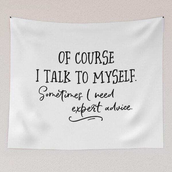 Item preview, Of Course I Talk To Myself. Sometimes I Need Expert Advice. designed and sold by ZoollGraphics.