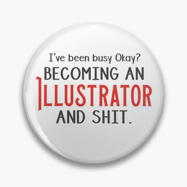 Item preview, I've been BUSY OKAY? BECOMING AN ILLUSTRATOR and shit designed and sold by jazzydevil.