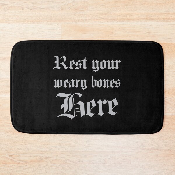 Item preview, REST YOUR WEARY BONES HERE designed and sold by jazzydevil.