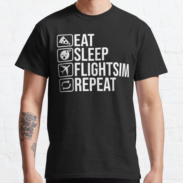 Eat, Sleep, Flightsim, Repeat Classic T-Shirt