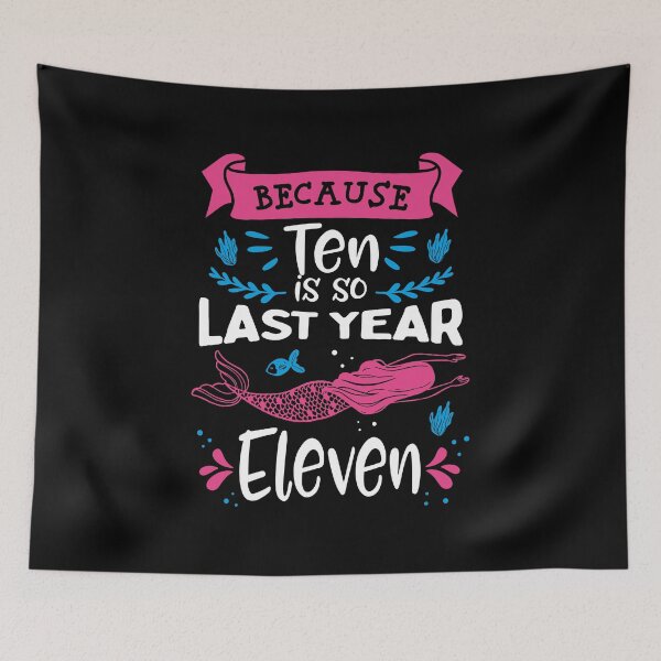Item preview, Eleven Because Ten Is So Last Year - Mermaid Birthday design designed and sold by RedmonsDesigns.