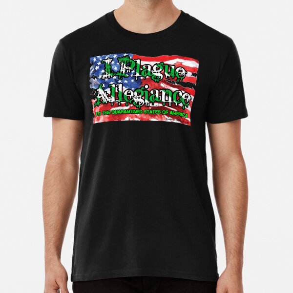 I Plague Allegiance Premium T-Shirt