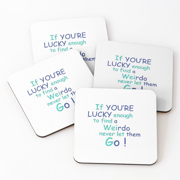 Item preview, If you're lucky enough to find a weirdo never let them go! designed and sold by heartfeltarts93.