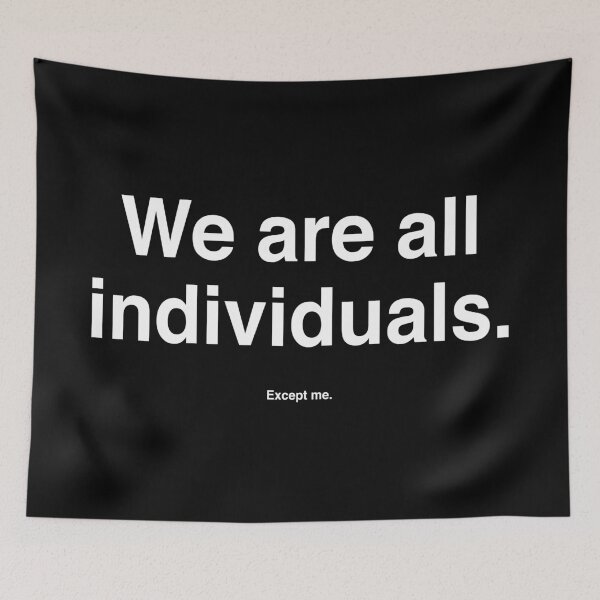 Item preview, We Are All Individuals. Except me. designed and sold by Modnay.