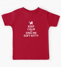 Keep Calm and sing me soft kitty Kids Tee